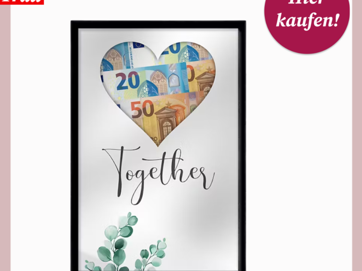 Dekoratives Geldgeschenk zur Hochzeit mit 20- und 50-Euro-Scheinen in Herzform über dem Schriftzug "Together" im Bilderrahmen. | © Canva/Collage:bildderfrau.de/Pixum